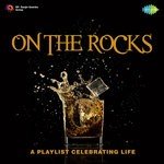 On The Rocks - A Playlist Celebrating Life - Dilip Kumar Song Download